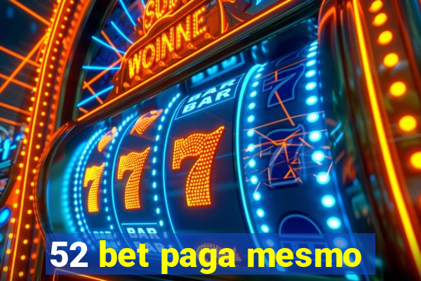 52 bet paga mesmo